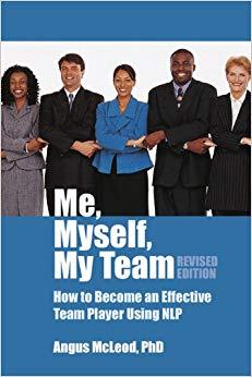 (PDF)Me, Myself, My Team &ndash; revised edition How to be an effective team player using NLP Revised...