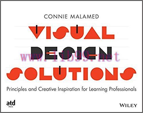 Visual Design Solutions: Principles and Creative Inspiration for Learning Professionals 1st Edi...