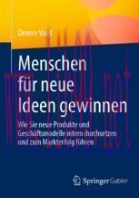 [PDF]Menschen für neue Ideen gewinnen: Wie Sie neue Produkte und Geschäftsmodelle intern durchs...