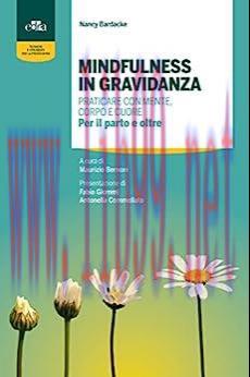 [AME]Mindfulness in gravidanza: Praticare con mente, corpo e cuore - Per il parto e oltre (Ital...