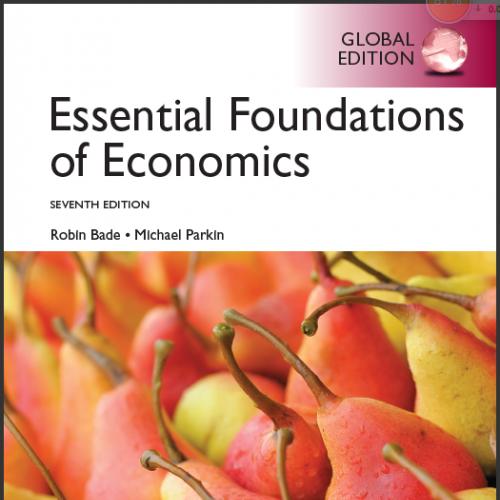 (Solution Manual)Essential Foundations of Economics,7th Global Edition by Michael Parkin.zip