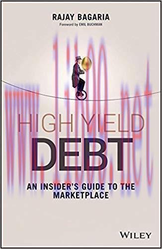 High Yield Debt: An Insider&rsquo;s Guide to the Marketplace (Wiley Finance) 1st Edition,