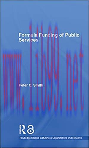 (PDF)Formula Funding of Public Services (Routledge Studies in Business Organizations and Networ...