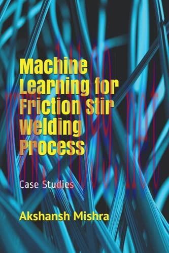 [FOX-Ebook]Machine Learning for Friction Stir Welding Process