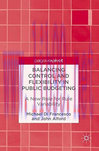 [FOX-Ebook]Balancing Control and Flexibility in Public Budgeting: A New Role for Rule Variabili...