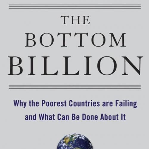 Bottom Billion_ Why the Poorest Countries are Failing and What Can Be Done About It, The - Paul...