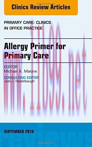 [AME]Allergy Primer for Primary Care, An Issue of Primary Care: Clinics in Office Practice, 1e ...