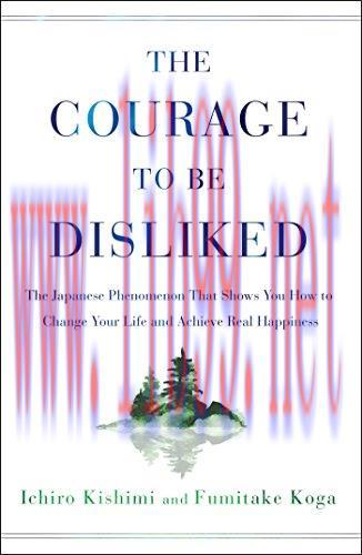 (PDF)The Courage to Be Disliked: The Japanese Phenomenon That Shows You How to Change Your Life...