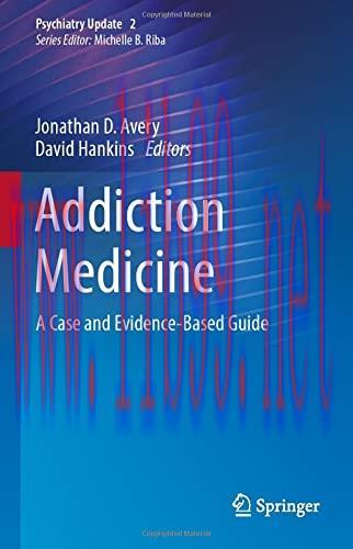 [AME]Addiction Medicine: A Case and Evidence-Based Guide (Psychiatry Update, 2) (Original PDF)