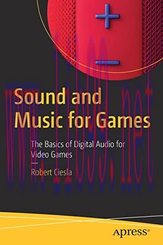 [FOX-Ebook]Sound and Music for Games: The Basics of Digital Audio for Video Games