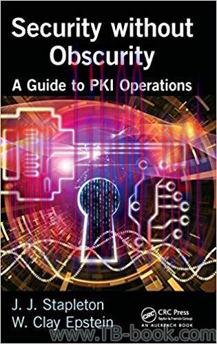 Security without Obscurity: A Guide to PKI Operations 1st Edition