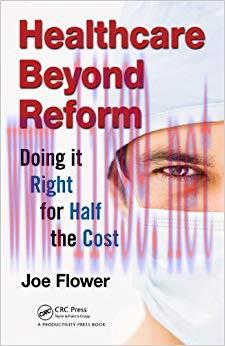 (PDF)Healthcare Beyond Reform: Doing It Right for Half the Cost 1st Edition
