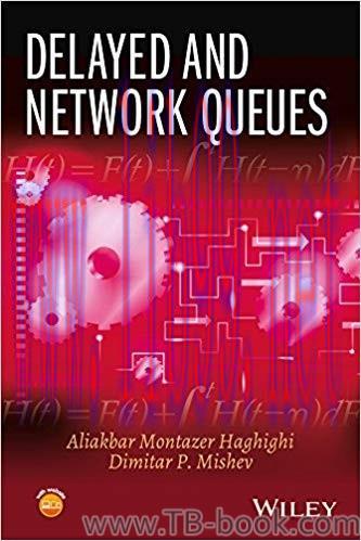 Delayed and Network Queues 1st Edition by Aliakbar Montazer Haghighi 课本
