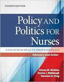 [AME]Policy and Politics for Nurses and Other Health Professionals: Advocacy and Action, 4th Ed...