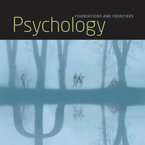 Psychology_ Foundations and Frontiers, 1st ed.-MPS-WCN_ 02-200-203