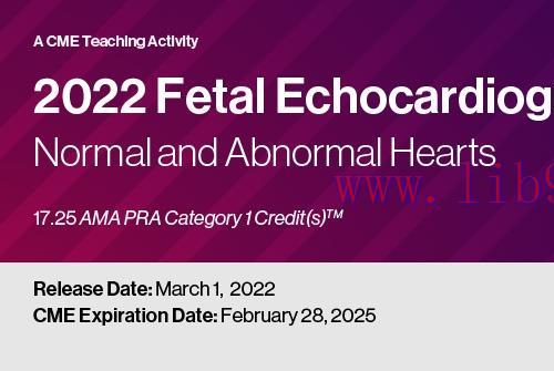 [AME]2022 Fetal Echocardiography: Normal and Abnormal Hearts (CME VIDEOS)