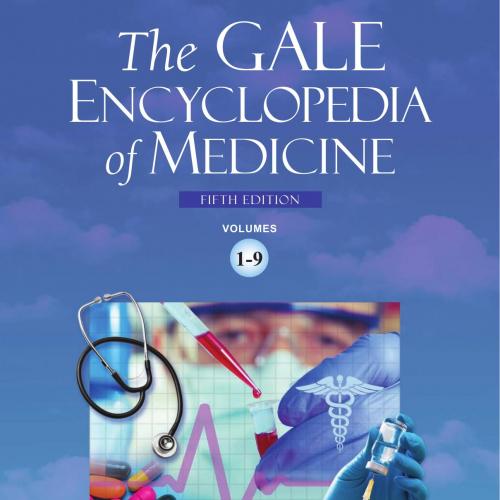 Gale Encyclopedia of Medicine, 5th Edition, The