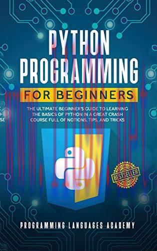 [FOX-Ebook]Python Programming for Beginners: The Ultimate Beginner's Guide to Learning the Basi...