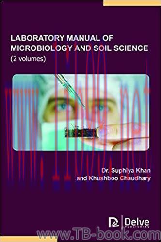 Laboratory Manual of Microbiology and Soil Science by Suphiya Khan