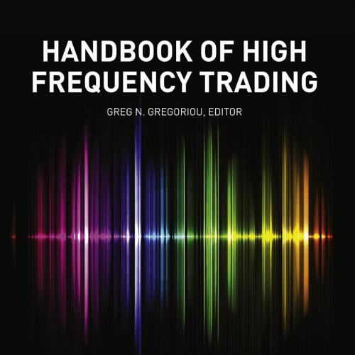 Handbook of High Frequency Trading, The