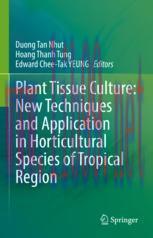 [PDF]Plant Tissue Culture: New Techniques and Application in Horticultural Species of Tropical ...