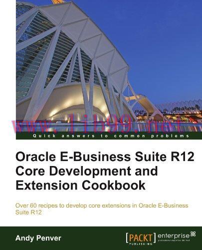[FOX-Ebook]Oracle E-Business Suite R12 Core Development and Extension Cookbook
