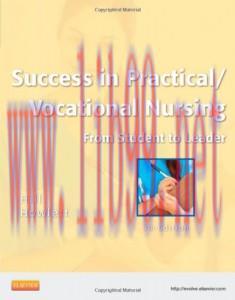 [AME]Success in Practical-Vocational Nursing &ndash; From_ Student to Leader, 7e