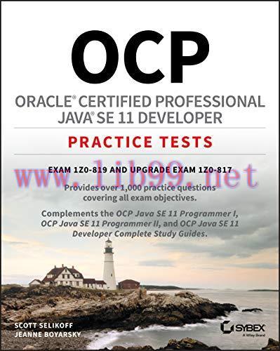 [FOX-Ebook]OCP Oracle Certified Professional Java SE 11 Developer Practice Tests: Exam 1Z0-819 ...
