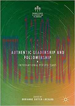(PDF)Authentic Leadership and Followership: International Perspectives (Palgrave Studies in Lea...