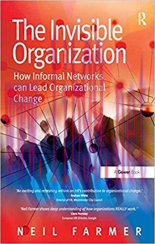 (PDF)The Invisible Organization: How Informal Networks can Lead Organizational Change 1st Editi...