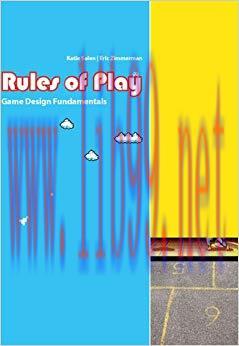 Rules of Play: Game Design Fundamentals (The MIT Press)