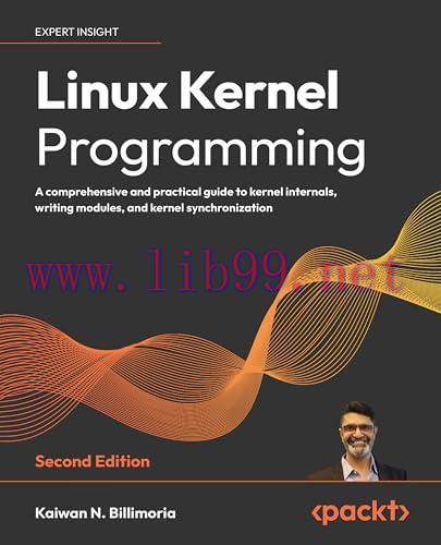 [FOX-Ebook]Linux Kernel Programming - Second Edition: A comprehensive and practical guide to ke...