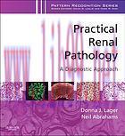 [AME]Practical Renal Pathology, A Diagnostic Approach: A Volume in the Pattern Recognition Seri...