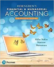 (Solution Manual)Horngren's Financial & Managerial Accounting,The Financial Chapters 6th Editio...