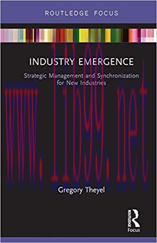 Industry Emergence: Strategic Management and Synchronization for New Industries 1st Edition,
