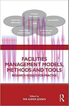 (PDF)Facilities Management Models, Methods and Tools: Research Results for Practice 1st Edition