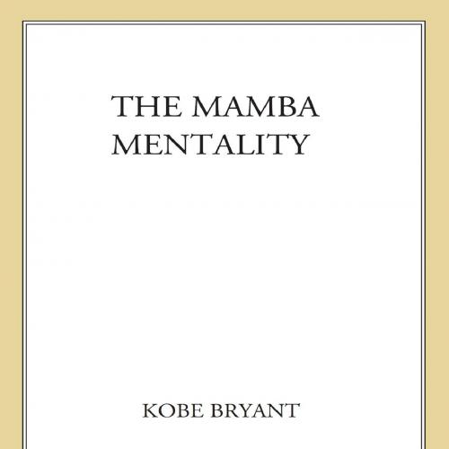 Mamba Mentality - Kobe Bryant, The
