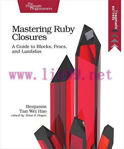 [FOX-Ebook]Mastering Ruby Closures: A Guide to Blocks, Procs, and Lambdas