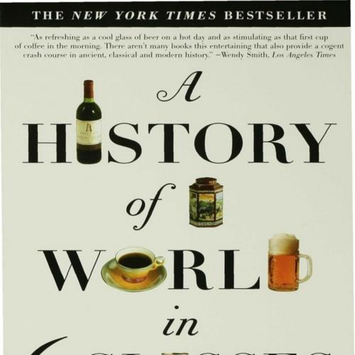 History of the World in 6 Glasses, A