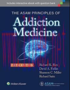 [AME]The ASAM Principles of Addiction Medicine, 5th Edition (ORIGINAL PDF from_ Publisher)