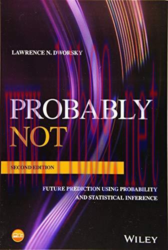 [FOX-Ebook]Probably Not: Future Prediction Using Probability and Statistical Inference, 2nd Edi...