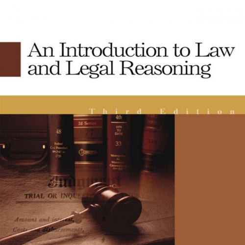 Introduction to Law and Legal Reasoning (Academic Success Series), An