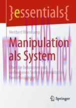 [PDF]Manipulation als System : &Uuml;ber die bekannten und verborgenen Seiten systematischer Beeinfl...