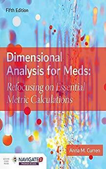 [AME]Dimensional Analysis for Meds: Refocusing on Essential Metric Calculations, 5th Edition (O...