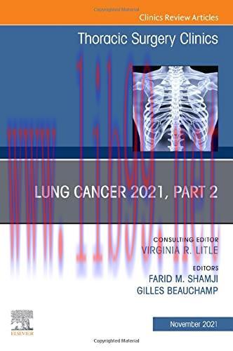 [AME]Lung Cancer 2021, Part 2, An Issue of Thoracic Surgery Clinics (Volume 31-4) (The Clinics:...