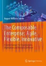 [PDF]The Composable Enterprise: Agile, Flexible, Innovative: A Gamechanger for Organisations, D...
