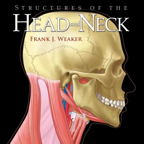 Structures of the Head and Neck by Weaker, Frank J_