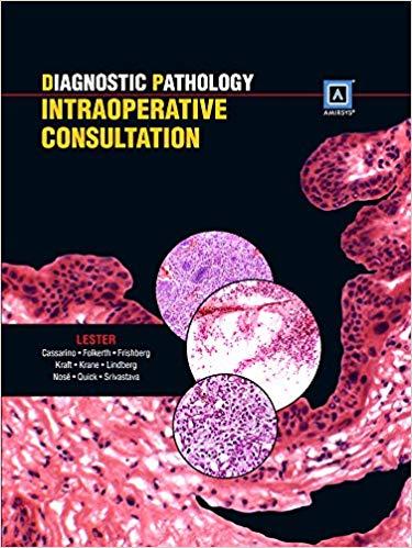Diagnostic Pathology - Intraoperative Consultation, 1st Edition