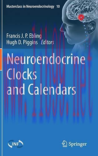 [AME]Neuroendocrine Clocks and Calendars (Masterclass in Neuroendocrinology, 10) (Original PDF)