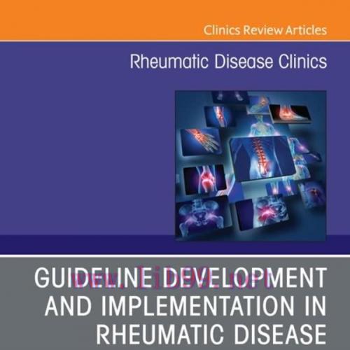 [AME]Treatment Guideline Development and Implementation, An Issue of Rheumatic Disease Clinics ...